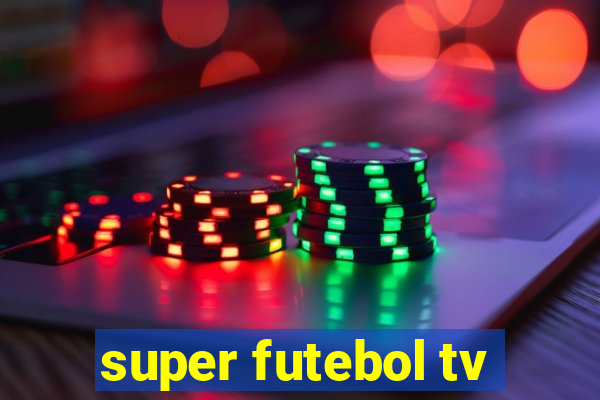 super futebol tv